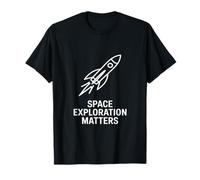 Citation de fusée Space Exploration Matters T-Shirt