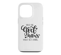 Citation de Hold on God Knows What He's Doing Christian Coque pour iPhone 13 Pro