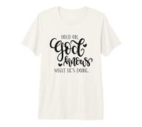 Citation de Hold on God Knows What He's Doing Christian T-Shirt Haut de Gamme