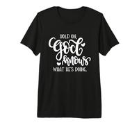 Citation de Hold on God Knows What He's Doing Christian T-Shirt Haut de Gamme