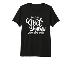 Citation de Hold on God Knows What He's Doing Christian T-Shirt Haut de Gamme