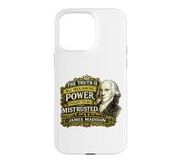 Citation de James Madison Power Ought to Be Mistrusted Coque pour iPhone 15 Pro Max
