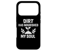 Citation de Jardinage Dirt Has Nourished My Soul Coque pour iPhone 17 Pro