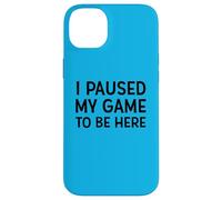 Citation de Jeu I Paused My Game to Be Here Meme Gamer Gear Coque pour iPhone 14 Plus