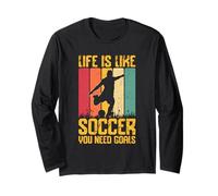 Citation de Joueur Life is Like Soccer You Need Goals Manche Longue