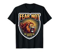 Citation de la Bible chrétienne « Fear Not for I Am with You » - Lion T-Shirt
