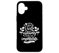 Citation de la Bible chrétienne « with God Nothing Shall Be Impossible » Coque pour iPhone 16 Plus
