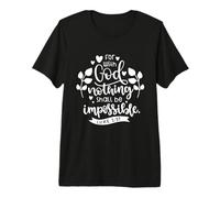 Citation de la Bible chrétienne « with God Nothing Shall Be Impossible » T-Shirt Haut de Gamme