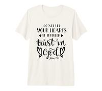 Citation de la Bible Do Not Let Your Hearts Be Troubled Trust in God T-Shirt Haut de Gamme