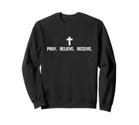 Citation de la Bible, Prie Croire recevoir, Foi chrétienne, jésus Sweatshirt