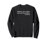 Citation de la philosophie Grecque Antique - Je ne Sais Rien - Socrate Sweatshirt