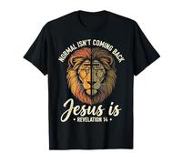 Citation de la prophétie chrétienne Lion Normal is Not Coming Back Jesus T-Shirt