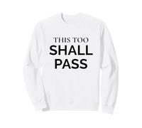 Citation de la Sagesse stoïque This Too Shall Pass Sweatshirt