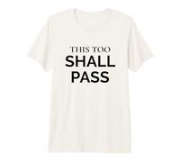 Citation de la Sagesse stoïque This Too Shall Pass T-Shirt Haut de Gamme
