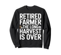 Citation de l'agriculteur à la Retraite The Long Harvest is Over Sweatshirt