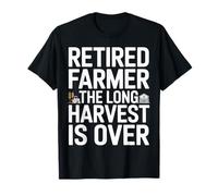 Citation de l'agriculteur à la Retraite The Long Harvest is Over T-Shirt