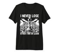 Citation de l'amant de Joueur d'échecs I Never Lose Either I Win Or Learn T-Shirt Haut de Gamme