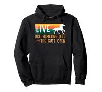 Citation de l'amant des Chevaux Live Like Someone Left The Gate Open Sweat à Capuche
