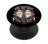 Citation de leçon de Vie « Be Careful Who You Trust Salt and Sugar Life » PopSockets PopGrip Adhésif