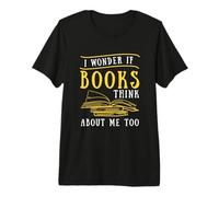Citation de Lecture Je me Demande si Les Livres pensent à Moi, Amateur de Livres T-Shirt Haut de Gamme