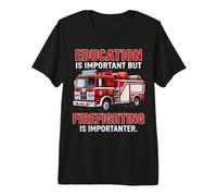 Citation de l'importateur « Education is Important But Firefighting is Importanter » T-Shirt Haut de Gamme