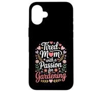 Citation de Maman fatiguée avec Une Passion pour Le Jardinage Coque pour iPhone 16 Plus