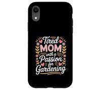 Citation de Maman fatiguée avec Une Passion pour Le Jardinage Coque pour iPhone XR