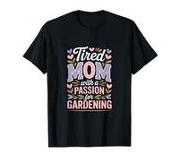Citation de Maman fatiguée avec Une Passion pour Le Jardinage T-Shirt