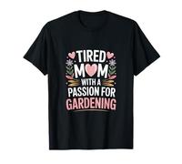 Citation de Maman fatiguée avec Une Passion pour Le Jardinage T-Shirt