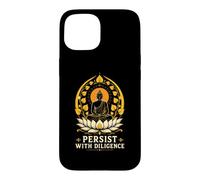 Citation de méditation de Pleine Conscience Bouddhiste persiste avec Diligence Coque pour iPhone 15