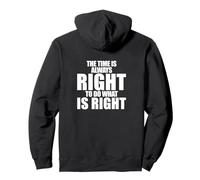 Citation de MLK Jr. The Time is Always Right to Do What is Right Sweat à Capuche