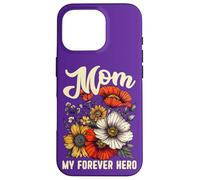 Citation de Mom My Forever Hero Best Mum Ever Happy Mother's Day Coque pour iPhone 16 Pro