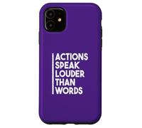 Citation de Motivation Actions Speak Louder Than Words Coque pour iPhone 11