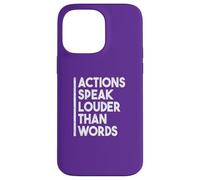 Citation de Motivation Actions Speak Louder Than Words Coque pour iPhone 14 Pro Max