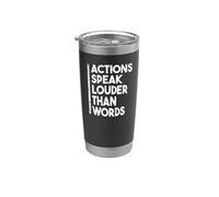 Citation de motivation Actions Speak Louder Than Words Gobelet isotherme en acier inoxydable double paroi