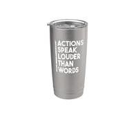 Citation de motivation Actions Speak Louder Than Words Gobelet isotherme en acier inoxydable double paroi