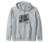 Citation de Motivation Amusante I Regret Nothing Sweat à Capuche