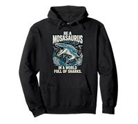 Citation de Motivation Be a Mosasaurus in a World Full of Sharks Sweat à Capuche