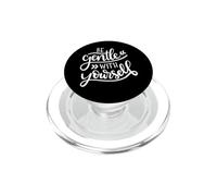 Citation de Motivation Be Gentle with Yourself PopSockets PopGrip pour MagSafe