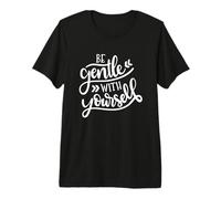Citation de Motivation Be Gentle with Yourself T-Shirt Haut de Gamme