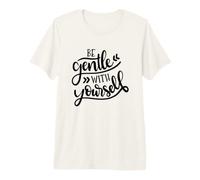 Citation de Motivation Be Gentle with Yourself T-Shirt Haut de Gamme