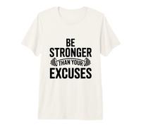 Citation de Motivation Be Stronger Than Your Excuses T-Shirt Haut de Gamme