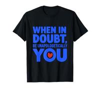 Citation de motivation Be Unapologetically You T-Shirt