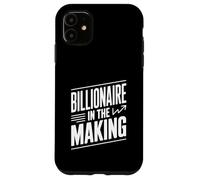 Citation de Motivation Billionaire in The Making Coque pour iPhone 11