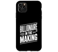 Citation de Motivation Billionaire in The Making Coque pour iPhone 11 Pro Max