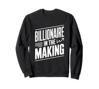 Citation de Motivation Billionaire in The Making Sweatshirt