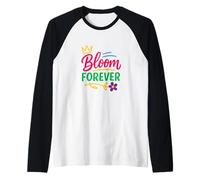 Citation de motivation Bloom Forever in Your Heart Manche Raglan