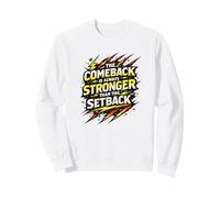 Citation de Motivation Comeback Stronger Than Setback Sweatshirt