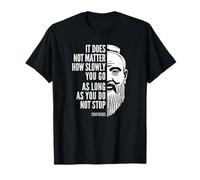 Citation de Motivation Confucius Do Not Stop T-Shirt