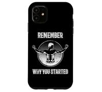 Citation de Motivation de Fitness - Remember Why You Started Coque pour iPhone 11
